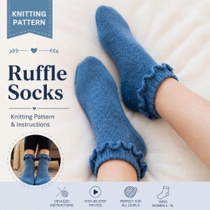 May include: A close-up of blue knitted ruffle socks. The socks are worn on a person's legs, highlighting the ruffled cuff design. The image features text that says "Ruffle Socks" and "Knitting Pattern & Instructions."
