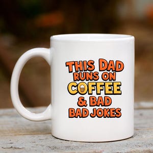 Funny Coffee Mug for Dad Gift - Ceramic Mug (11oz, 15oz), Dad Mug, Gift for Him, Father&#39;s Day Present, Dad Birthday Gift, Coffee Lover Gift,