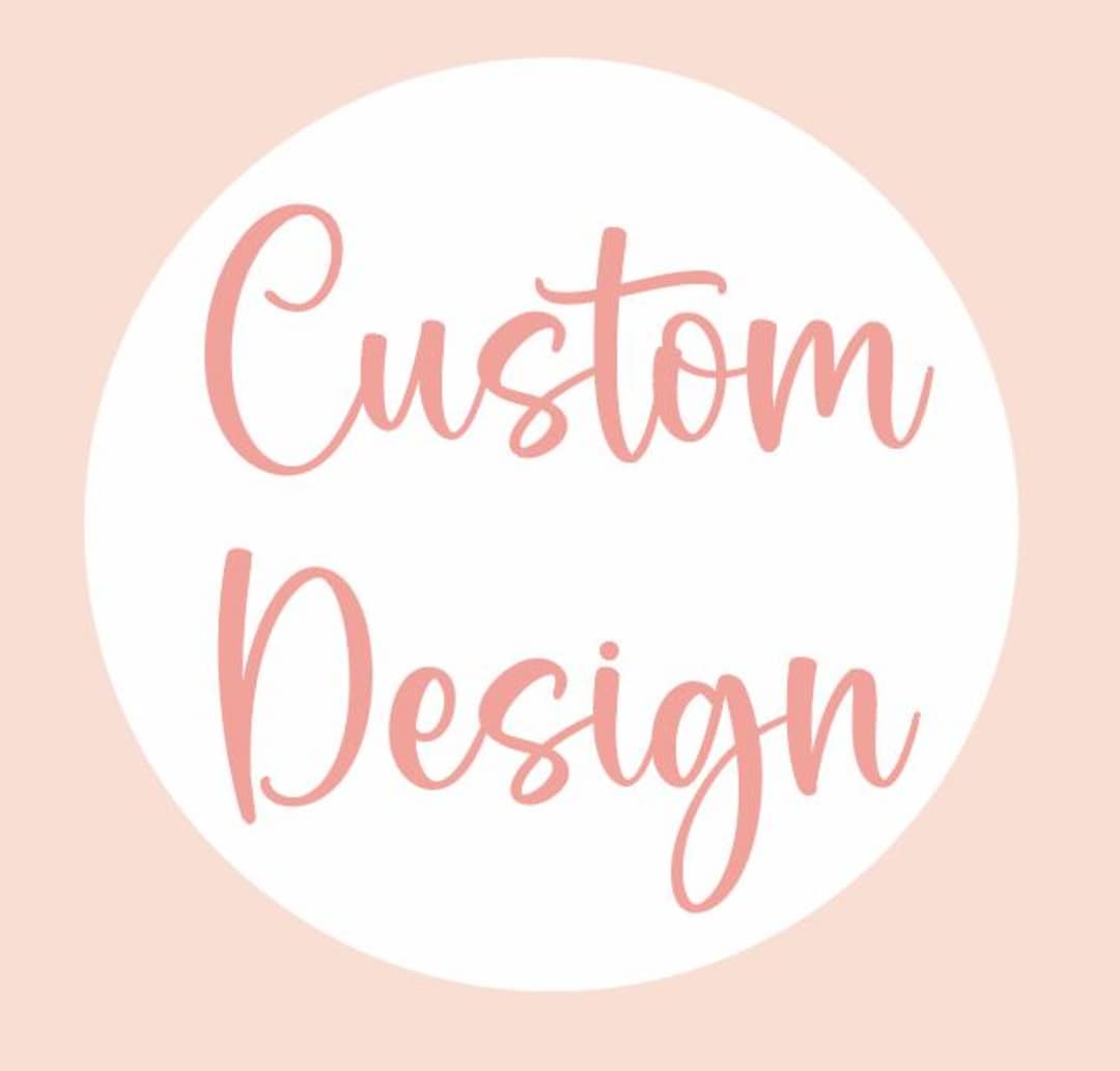 Custom Design - Etsy