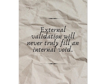 External Validation Wall Poster, Inspirational and Motivational Quote