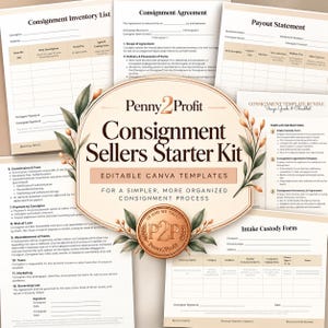 May include: A collection of editable business documents titled Consignment Sellers Starter Kit by Penny2Profit. The set includes a Consignment Agreement, Inventory List, Payout Statement, and Intake Custody Form with beige and white layouts.