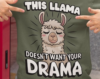 This Llama Doesn't Want Your Drama Shirt | Funny Llama T-Shirt for Women and Men | Sarcastic Animal Graphic Tee | Cute Humor Outfit
