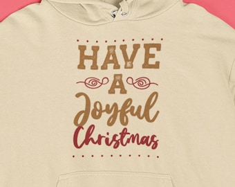 Have A Joyful Christmas Sweatshirt | Festive Holiday Pullover Hoodie for Family Celebrations, Winter Gatherings & Cozy Christmas Gifts