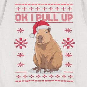 Funny Capybara Ugly Christmas Sweater | OK I Pull Up Capybara Meme Sweatshirt | Cute Holiday Capybara Xmas Gift | Christmas Animal Sweater