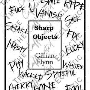 May include: A black and white graphic design for "Sharp Objects" by Gillian Flynn. The design includes words such as "nasty," "wicked," and "fool" around the title, all within a black border.