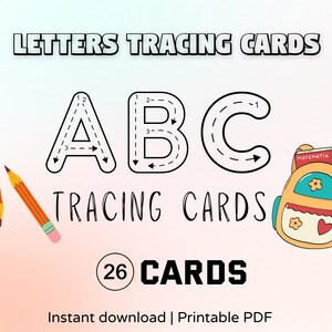 May include: Educational tracing cards for letters A, B, and C, with dotted lines for tracing practice. The image includes a pencil, a backpack, and the text "LETTERS TRACING CARDS", "TRACING CARDS", "26 CARDS", and "Instant download | Printable PDF".