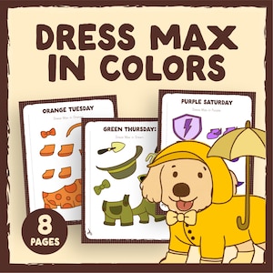May include: A children's educational game with the text "DRESS MAX IN COLORS". The image features a cartoon dog in a yellow raincoat and umbrella, with cards showing outfits in orange, green, and purple. The set includes 8 pages.