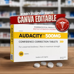 May include: A white and yellow rectangular box labelled AUDACITY 500MG CONFIDENCE CORRECTION TABLETS with text including For unearned boldness, Now in maximum strength, 18 tablets, and Swallow with dignity. Four white round tablets sit in front.