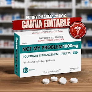 May include: A white rectangular box labeled NOT MY PROBLEM 1000mg Boundary Enhancement Tablets for chronic volunteer sufferers with a Zero Guilt Formula. The box features a teal stripe, text reading PHARMACEUTICAL PRODUCT, and four white round tablets.