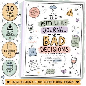 May include: A white journal cover titled The Petty Little Journal of Bad Decisions with colorful hand-drawn illustrations including a coffee cup, shopping bag, receipt, and wine glass. Four circular badges on the left list 30 funny pages, instant digital download, US letter PDF, and gift options.