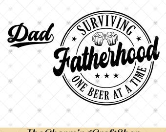Surviving Fatherhood One Beer At A Time File Digital Printable, Funny Dad PNG, Dad Beer PNG, Fatherhood PNG