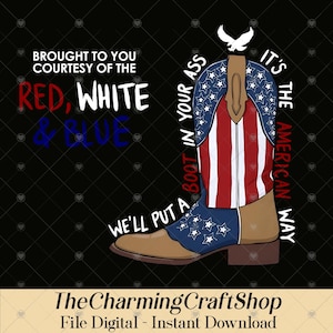 Te vamos a dar una patada en el culo. Es el estilo americano. Archivo digital imprimible, Toby Keith PNG, cortesía de The Red, White & Blue PNG.