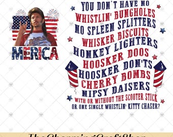 Trendy Joe Dirt Merica July 4th File Digital Printable, Funny Joe Dirt Png, You Don’t Have No Whistlin’ Buncholes Png, Independence Day Png