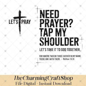 Puede incluir: Diseño digital en blanco y negro con una cruz y el texto "LET'S PRAY". El diseño también incluye el texto "NEED PRAYER? TAP MY SHOULDER" y una cita de Mateo 18:20. The CharmingCraftShop File Digital - Instant Download.