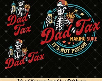 Dad Tax Making Sure It's Not Poison File Digital Printable, Funny Dad Png, Dad Tax Png, Fathers Day Png, Humorous Png, Taxation Png