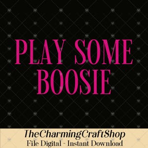 May include: A digital file with the text "PLAY SOME BOOSIE" in bright pink, set against a black background with a diamond pattern. The bottom of the image includes the shop name and file details.
