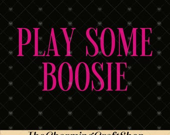 Play Some Boosie File Digital Printable, Play Some Boosie PNG, Funny Meme Png