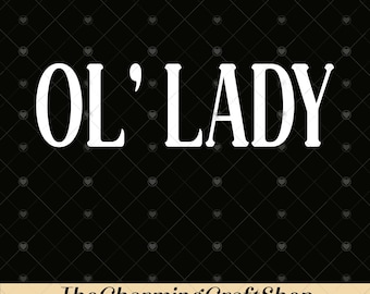 Ol' Lady File Digital Printable, As Ol' Lady File, Funny Ol Lady PNG