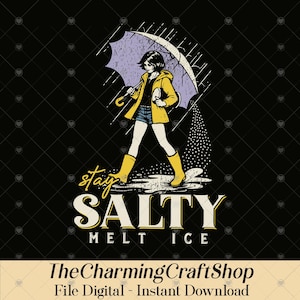 Puede incluir: Ilustración gráfica sobre fondo negro de una persona caminando bajo la lluvia, sosteniendo un paraguas morado. La persona lleva una chaqueta amarilla, botas y pantalones cortos de mezclilla. El texto "stay SALTY melt ICE" está debajo.
