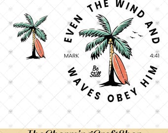 Christian Bible Verse File Digital Printable PNG, Even The Wind And Waves Mark 4:41 Christian Summertime PNG, Faithful PNG, Ocean Inspired