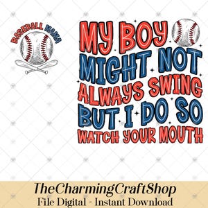 My Boy Might Not Always Swing But I Do So Watch File Digital Printable, 2 Sides Funny Baseball Mom Sayings Png, Baseball Mama Png