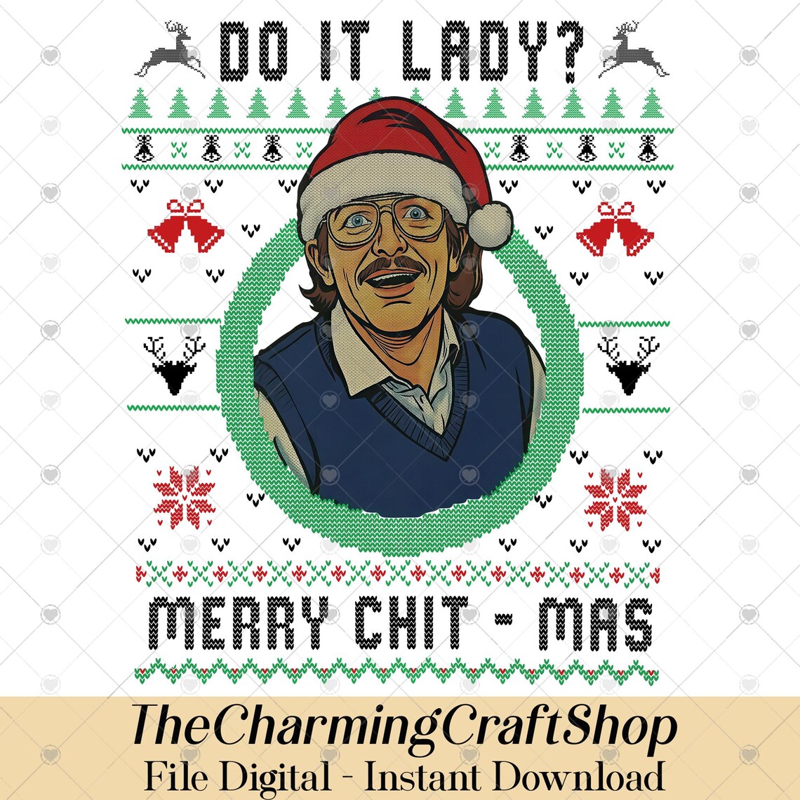 Chit I Do It Lady Christmas File Digital Printable, Merry Chitmas I Do