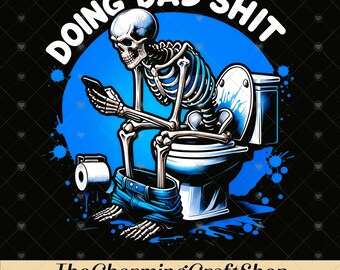 Doing Dad Shit File Digital Printable, Funny Fatherhood Father’s Day Gift, Skeleton Humor Daddy Apparel, Doing Dad Shit PNG