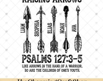 Raising Arrows Psalm 127:4 Custom Name File Digital Printable, Christian Father Dat PNG, Raising Arrows Psalm Bible Verse PNG