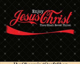Enjoy Jesus Christ Thou Shelt Never Thirst File Digital Printable, Christian Faith Parody Design PNG, Enjoy Jesus Christ PNG