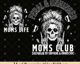 Feral and Unhinged Moms Club File Digital Printable, Skeleton Coffee Mom PNG, Funny Mom PNG, Trendy Mom PNG, Rad Mom Png