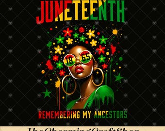 Juneteenth Remembering My Ancestors File Digital Printable, Afro Woman Boys PNG, Juneteenth 1865 Png, Black History Pride PNG