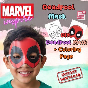 May include: A child wearing a red and black Deadpool mask smiles at the camera. The image includes text that reads "MARVEL inspire", "Deadpool Mask", "DIY Deadpool Mask + Coloring Page", and "INSTANT DOWNLOAD".