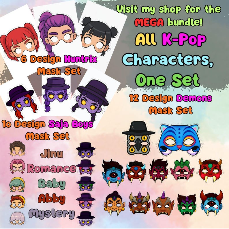 May include: A collection of colorful K-Pop character masks and demon masks. The image includes mask sets with names like "Huntrix," "Saja Boys," and "Demons." Text on the image reads "Visit my shop for the MEGA bundle! All K-Pop Characters, One Set."