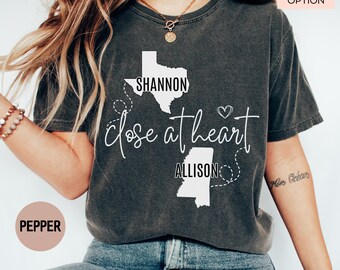 Custom Names Close At Heart Comfort Colors® Shirt, Long Distance State Friendship Shirt, Custom State to State Long Distance Love, BFF Shirt