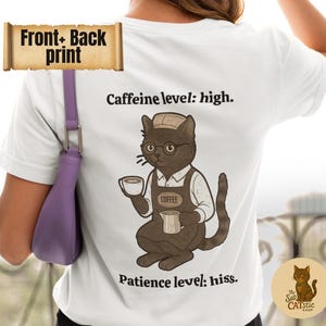Funny Cat Graphic Tee, Gift for Cat Lovers, Coffee Lover Shirt, Quirky Pet Parent Attire, Cute Humor T-Shirt
