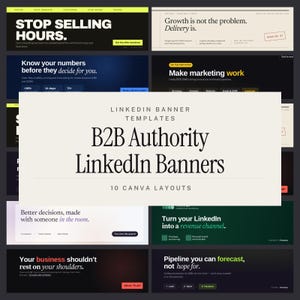May include: A collection of ten digital LinkedIn banner templates for B2B businesses, featuring various dark and light color schemes with professional typography. The central text reads B2B Authority LinkedIn Banners and 10 Canva Layouts.