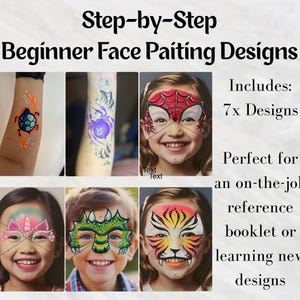 May include: A booklet titled "Step-by-Step Beginner Face Painting Designs" featuring images of face paint designs, including a turtle, spider, and tiger. The booklet includes 7 designs and is a reference for learning new designs.