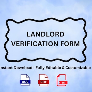 May include: A digital document titled "LANDLORD VERIFICATION FORM" in a black wavy-edged frame, set against a blue sky background. Below the title are icons for DOC, PDF, and ZIP file formats. The text "Instant Download | Fully Editable & Customizable" is also included.