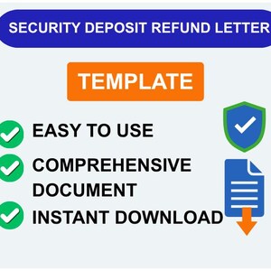 May include: A graphic with the text "SECURITY DEPOSIT REFUND LETTER" in a blue banner. The word "TEMPLATE" is in an orange rectangle. Green checkmarks highlight "EASY TO USE", "COMPREHENSIVE DOCUMENT", and "INSTANT DOWNLOAD". A shield and document icon are also present.