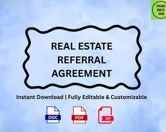 May include: A digital document titled "REAL ESTATE REFERRAL AGREEMENT" on a blue and white background. The document is surrounded by a black wavy border. Below the title are icons for DOC, PDF, and ZIP file formats.