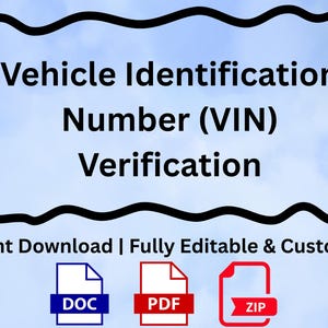 May include: A digital graphic with the text "Vehicle Identification Number (VIN) Verification" in a black, wavy-edged frame. Below, it says "Instant Download | Fully Editable & Customizable." Icons for DOC, PDF, and ZIP files are shown.