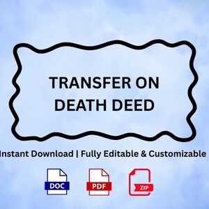 Pode incluir: Gráfico digital com o texto "TRANSFER ON DEATH DEED" em uma moldura preta com bordas onduladas. Abaixo, lê-se "Download instantâneo | Totalmente editável e personalizável". Ícones para arquivos DOC, PDF e ZIP são exibidos.