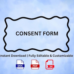 Può includere: Un modello digitale di modulo di consenso con le parole "CONSENT FORM" in grassetto nero all'interno di un bordo nero ondulato. Sotto, c'è scritto "Download istantaneo | Completamente modificabile e personalizzabile" con icone di file DOC, PDF e ZIP.