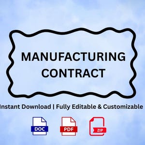 May include: A digital document titled "Manufacturing Contract" with a black wavy border, set against a blue sky background. The text "Instant Download | Fully Editable & Customizable" is below the title, with DOC, PDF, and ZIP file icons.