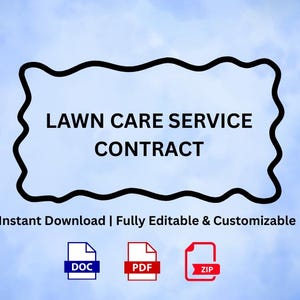 May include: A digital document titled "LAWN CARE SERVICE CONTRACT" on a blue and white background. The document is framed by a black wavy border. Includes DOC, PDF, and ZIP file icons. The text "Instant Download | Fully Editable & Customizable" is also present.