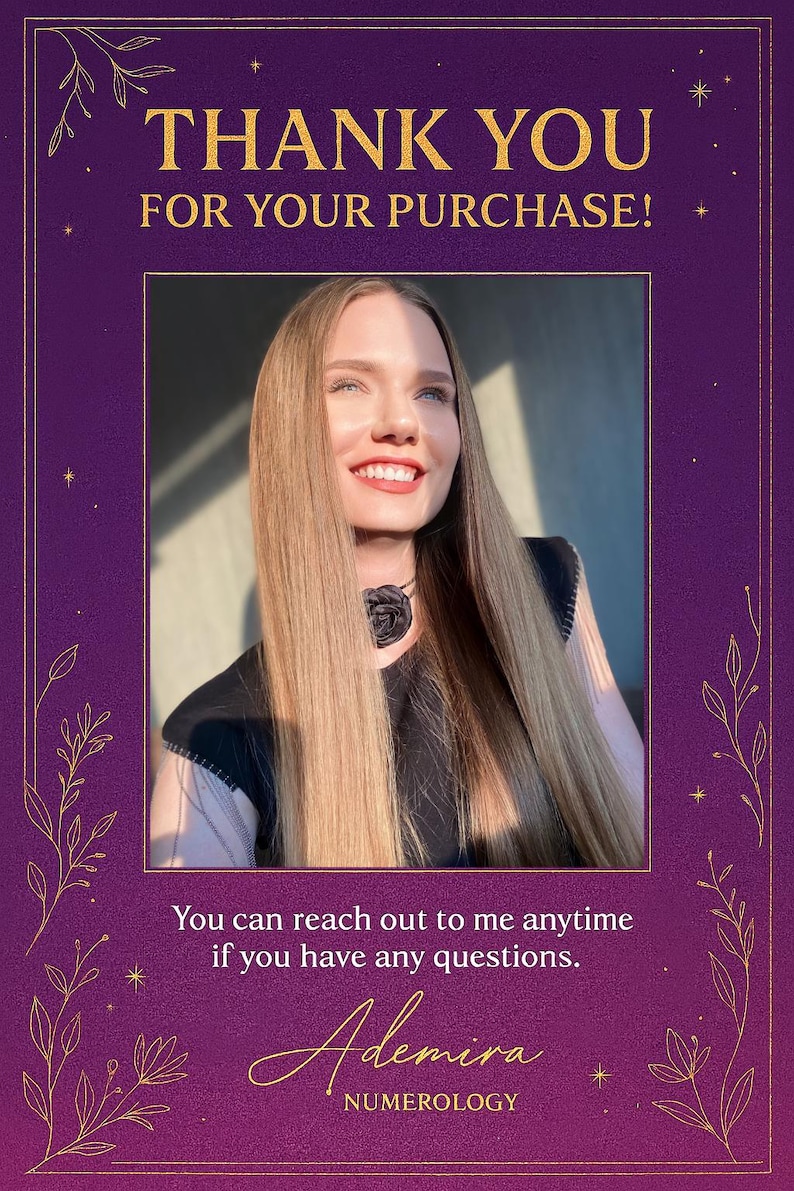 May include: A purple and gold graphic with the text "THANK YOU FOR YOUR PURCHASE!" and a photo of a smiling woman with long blonde hair. The text "You can reach out to me anytime if you have any questions. Ademira Numerology" is also included.