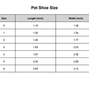 May include: A chart titled "Pet Shoe Size" displays shoe sizes 0-6 with corresponding length and width measurements in inches. Size 0 is 1.10 inches long and 1.38 inches wide, while size 6 is 2.60 inches long and 3.15 inches wide.