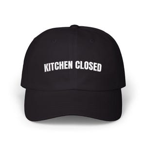 KITCHEN CLOSED Dad Hat – Embroidered Cotton Baseball Cap (Black, Spruce, Dark Grey)