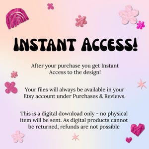 Op de afbeelding: Een digitale downloadafbeelding met de tekst "INSTANT ACCESS!" in een vetgedrukte, zwarte letter. De afbeelding heeft een pastelkleurige gradi&euml;ntachtergrond met roze en witte decoratieve elementen, waaronder bloemen, harten en een regenboog.