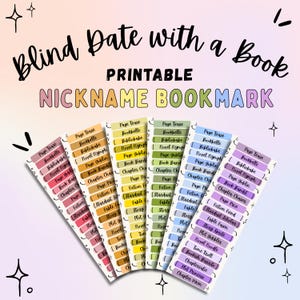 May include: A set of printable bookmarks titled Blind Date with a Book Nickname Bookmark. The bookmarks are arranged in a fan shape, each featuring a column of book-related nicknames in various colours including pink, orange, yellow, green, blue, and purple.